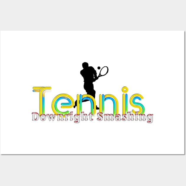 Tennis Downright Smashing Wall Art by teepossible